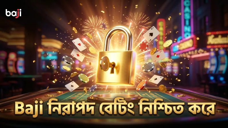 নিরাপত্তা ও হ্যান্ডিক্যাপ আপডেটে Baji বিশ্বাসযোগ্যতা নিশ্চিত করে